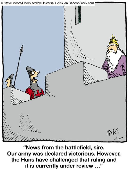 'News from the battlefield, sire. Our army was declared victorious. However, the Huns have challenged that rulling and it is currently under review...'