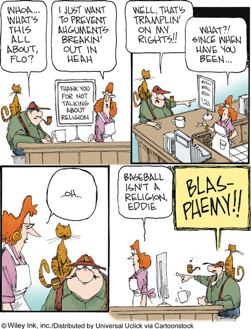 'Baseball isn't a religion Eddie.'