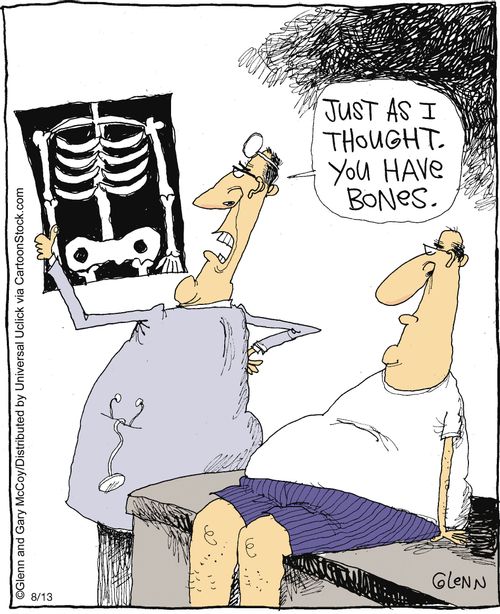 'Just as I thought. You have bones.'