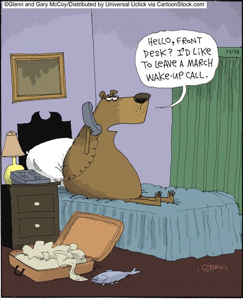 'Hello, front desk? I'd like to leave a March wake-up call.'