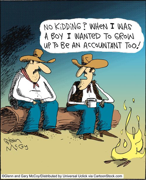 'No kidding? When I was a boy I wanted to grow up to be an accountant too!'