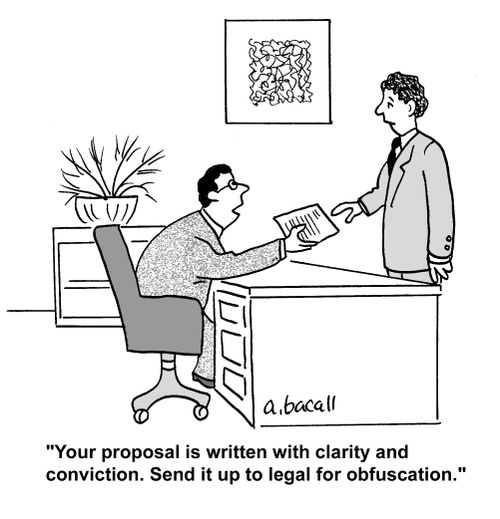 'Your proposal is written with clarity and conviction. Send it up to legal for obfuscation.'