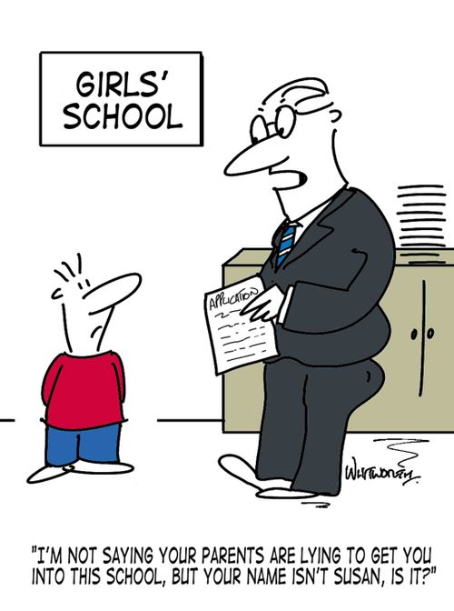 'I'm not saying your parents are lying to get you into this school, but your name isn't Susan, is it?'