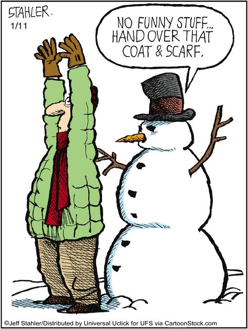 'No funny stuff. . .hand over that coat and scarf.'