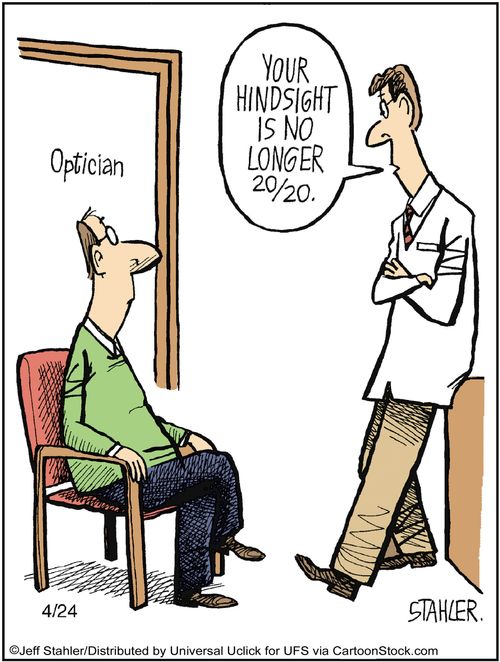 'Your hindsight is no longer 20/20.'