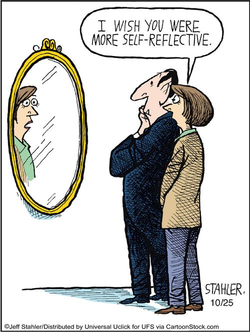'I wish you were more self-reflective.'