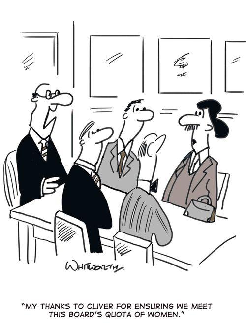 'My thanks to Oliver for ensuring we meet this board's quota of women.'