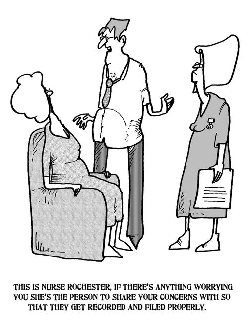 'This is nurse Rochester, if there's anything worrying you she's the person to share your concerns with so that they get recorded and filed properly.'