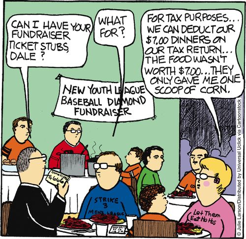 'For tax purposes. . . we can deduct our $7.00 dinners on our tax return. . . the food wasn't worth $7.00. . . they only gave me one scoop of corn.'