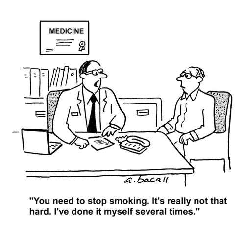 'You need to stop smoking. It's really not that hard. I've done it myself several times.'