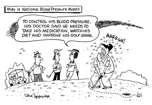 'To control his blood pressure, his doctor said he needs to take his medication, watch his diet and improve his golf game.'