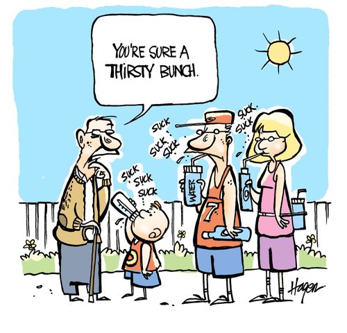 'You're sure a thirsty bunch.'