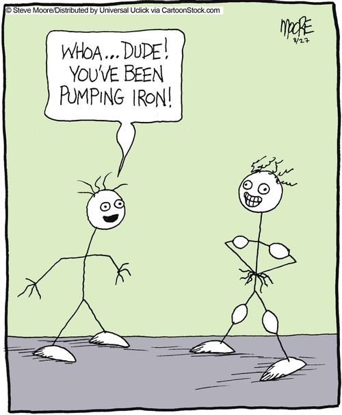 'Whoa... Dude! You've been pumping iron!
