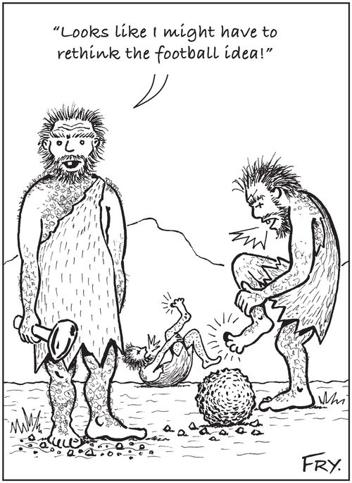 'Looks like I might have to rethink the football idea!'