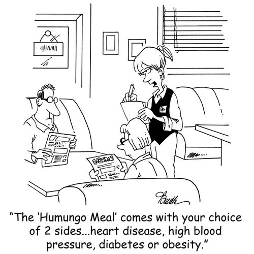 'The 'Humungo Meal' comes with your choice of 2 sides...heart disease, high blood pressure, diabetes or obesity.'