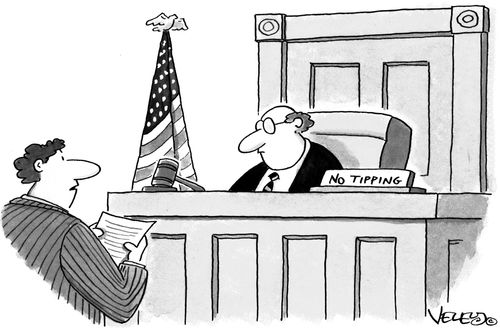 Plaque on judge's desk: 'No tipping.'
