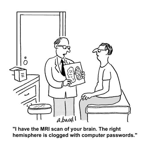 'I have the MRI scan of your brain. The right hemisphere is clogged with computer passwords.'