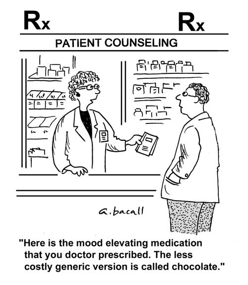 'Here is the mood elevating medication that your doctor prescribed. The less costly generic version is called chocolate.'
