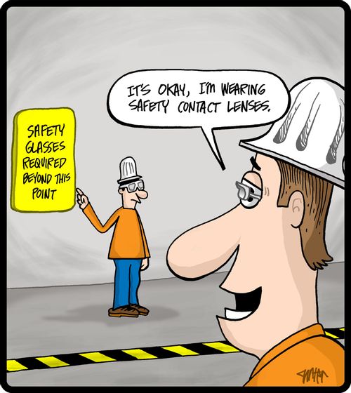 'It's okay, I'm wearing safety contact lenses.'