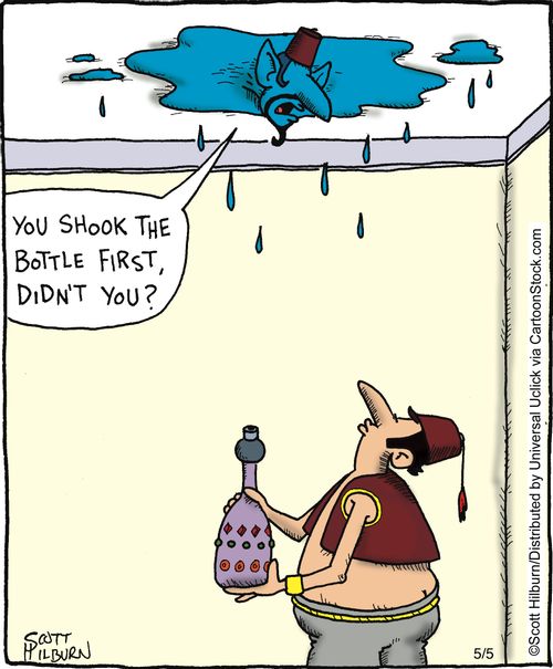 'You shook the bottle first, didn't you?'