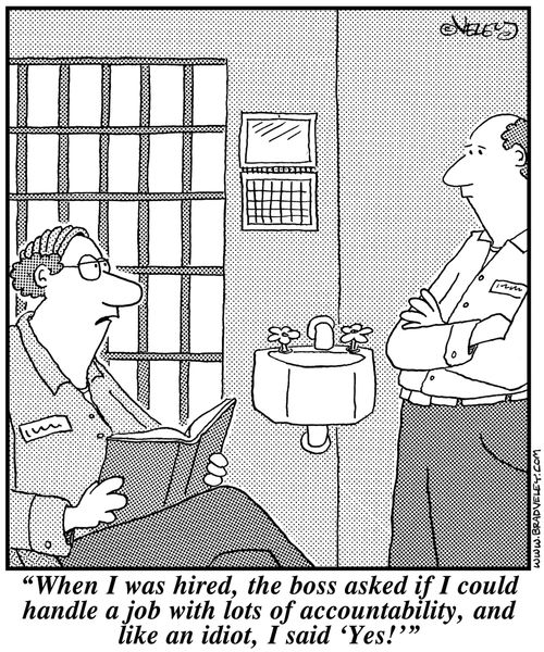 'When I was hired, the boss asked if I could handle a job with lots of accountability, and like an idiot, I said 'Yes!''