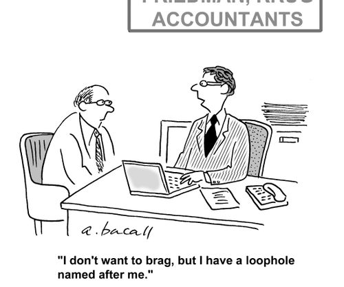 'I don't want to brag, but I have a loophole named after me.'