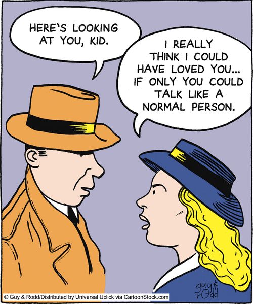 'I really think I could have loved you... if only you could talk like a normal person.'