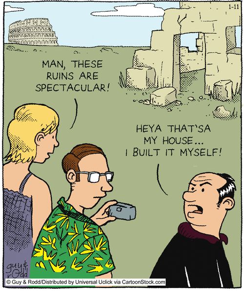 'Man, these ruins are spectacular!' 'Heya that'sa my house... I built it myself!'