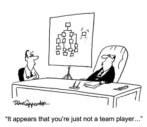 'It appears that you're just not a team player...'