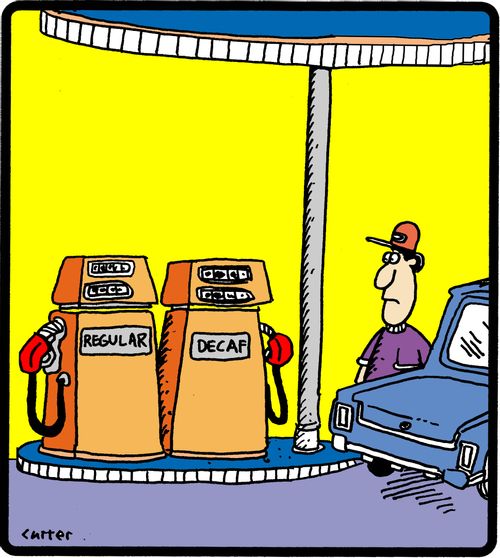 Regular and Decaf Fuel.