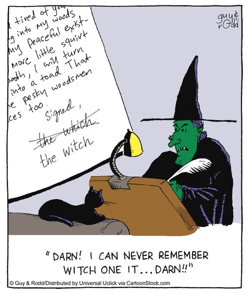 'Darn! I can never remember witch one it... darn!'