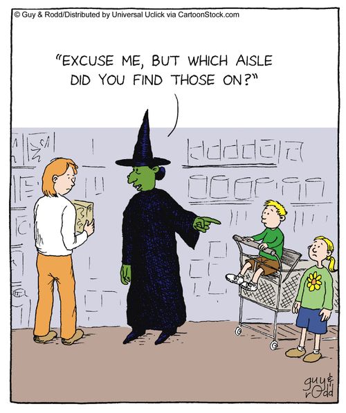'Excuse me, but which Aisle did you find those on?'