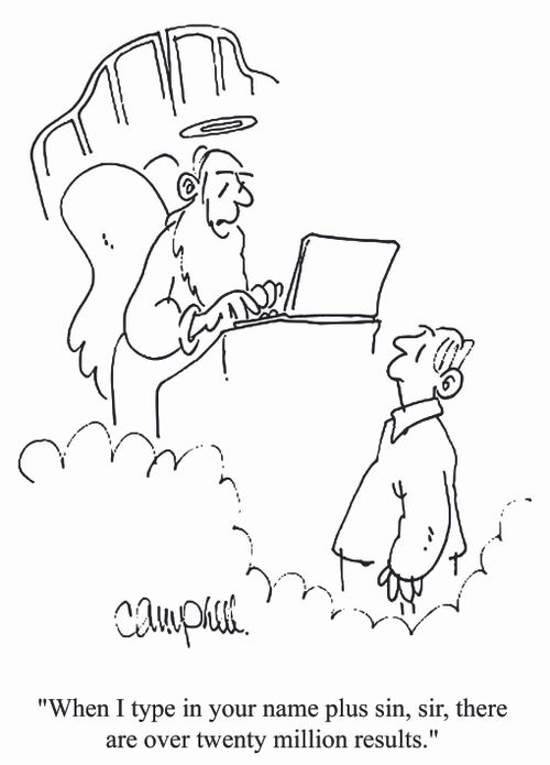 'When I type in your name plus sin, sir, there are over twenty million results.'