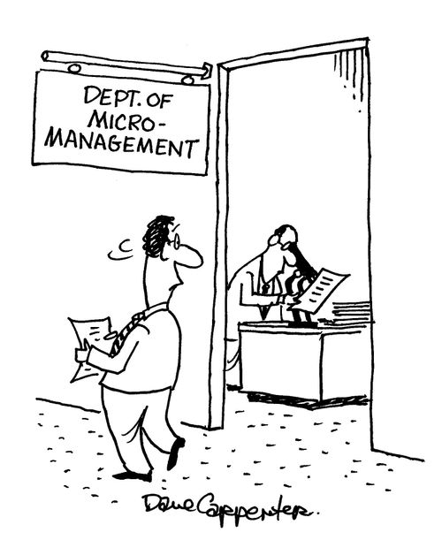 Dept. of Micro-management.