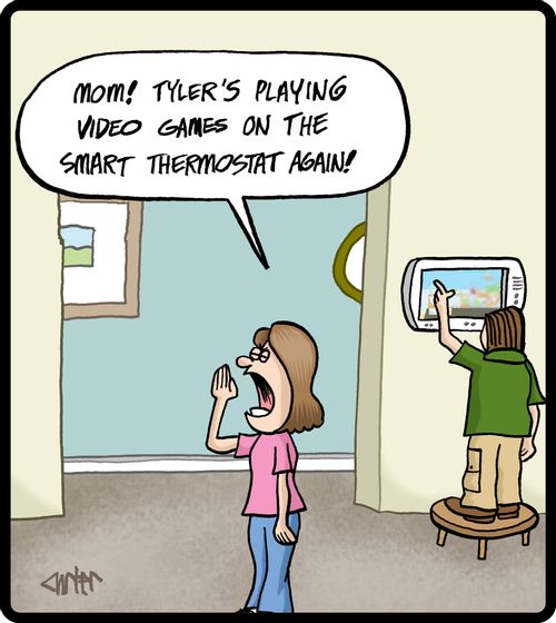 'Mom! Tyler's playing video games on the smart thermostat again!'