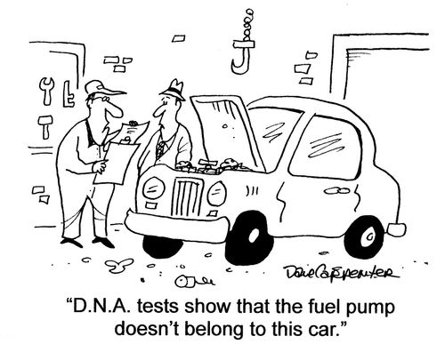 'D.N.A. tests show that the fuel pump doesn't belong to this car.'