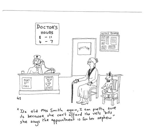 'Its old Mrs Smith again, I am pretty sure its because she can't afford the vets bills she says the appointment is for her nephew.'