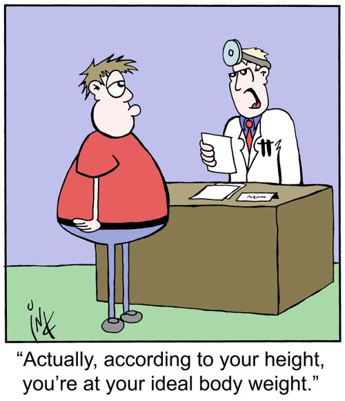 'Actually, according to your height, you're at your ideal body weight.'