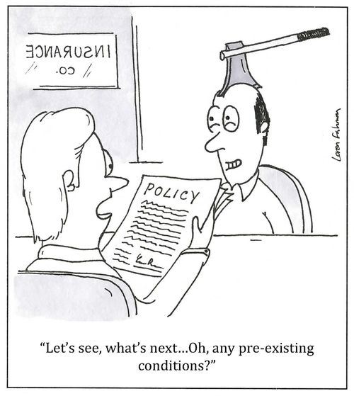 'Let's see, what's next...Oh, any pre-existing conditions?'