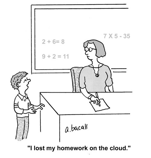 'I lost my homework on the cloud.'