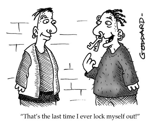 'That's the last time I ever lock myself out!'
