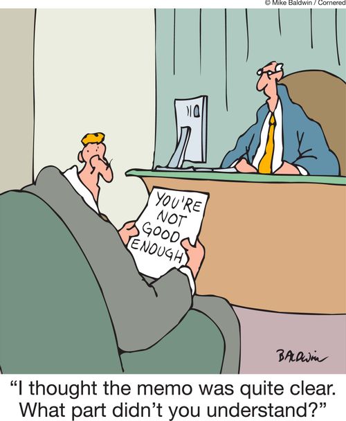 'I thought the memo was quite clear. What part didn't you understand?'