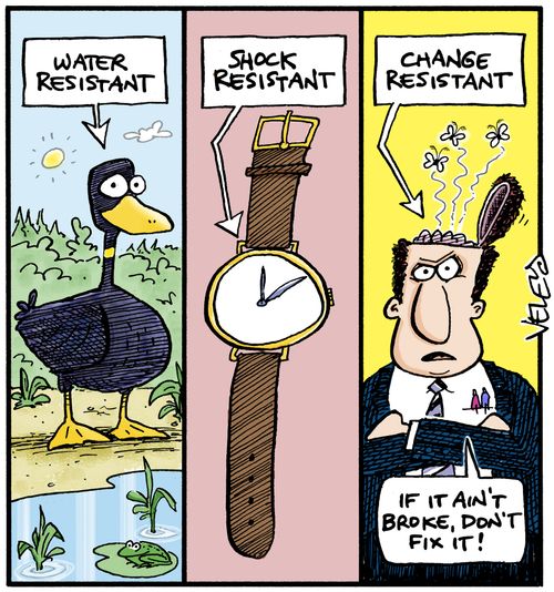 Water resistant, shock resistant, change resistant. 'If it ain't broke, don't fix it!'