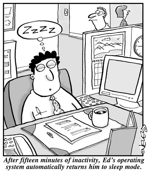 After fifteen minutes of inactivity, Ed's operating system automatically returns him to sleep mode.