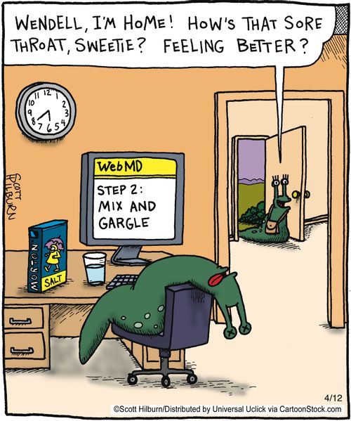'Wendell, I'm home! How's that sore throat, sweetie? Feeling better?'