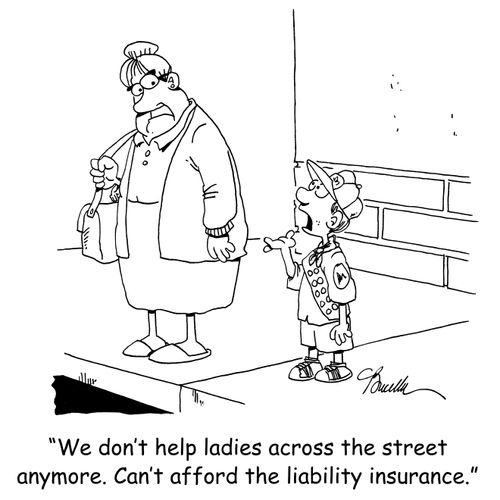 'We don't help ladies across the street anymore. Can't afford the liability insurance.'