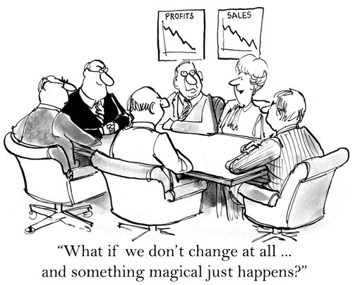 'What if we don't change at all ... and something magical just happens?'