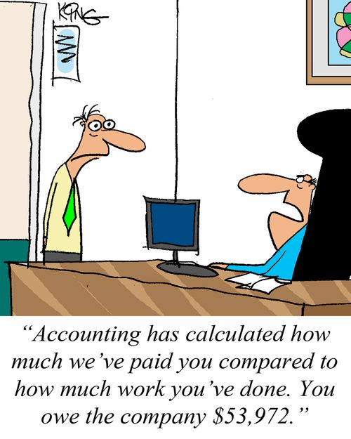 'Accounting has calculated how much we've paid you compared to how much work you've done. You owe the company $53, 972.'