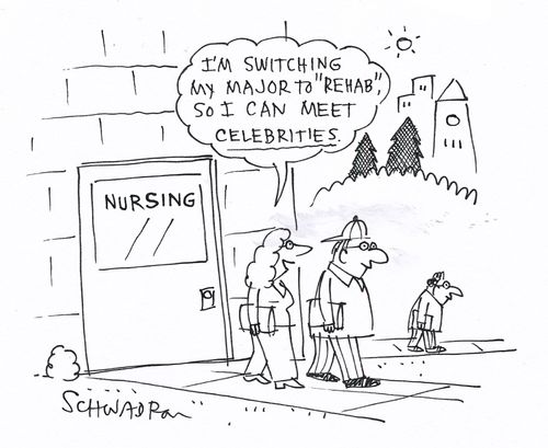 'I'm switching my major to 'rehab', so I can meet celebrities.'