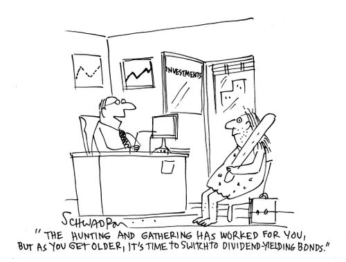 'The hunting and gathering has worked for you, but as you get older, it;s time to switch to dividend-yielding bonds.'